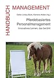 Pferdebasiertes Personalmanagement: Innovatives Lernen, das berührt livre