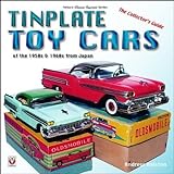 Tinplate Toy Cars of the 1950s & 1960s from Japan: The Collector's Guide livre