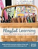 Playful Learning: Develop Your Child's Sense of Joy and Wonder. livre