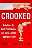 Crooked: Outwitting the Back Pain Industry and Getting on the Road to Recovery (English Edition) livre