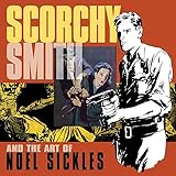 Scorchy Smith And The Art Of Noel Sickles livre