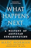 What Happens Next: A History of American Screenwriting livre