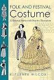 Folk and Festival Costume: A Historical Survey With over 600 Illustrations livre