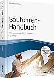 Bauherren-Handbuch - mit Arbeitshilfen online: Vom Bauzeitenplan bis zur Abnahme (Haufe Fachbuch) livre