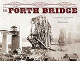 The Forth Bridge: A Picture History livre