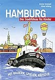 Hamburg - Der Stadtführer für Kinder: Mit Bildern, Spielen, Rätseln livre