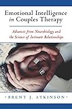 Emotional Intelligence in Couples Therapy - Advances from Neurobiology and Science of Human Nature livre