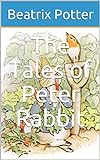 The Tales of Peter Rabbit (English Edition) livre