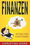 Finanzen: Aktien für Einsteiger (Die Geld und Finanzen Saga, Band 3) livre