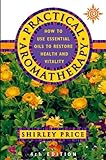 Practical Aromatherapy: How to Use Essential Oils to Restore Vitality livre