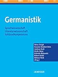 Germanistik: Sprachwissenschaft - Literaturwissenschaft - Schlüsselkompetenzen livre