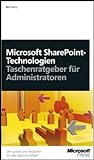 Microsoft SharePoint-Technologien - Taschenratgeber für Administratoren: Der praktische Begleiter f livre
