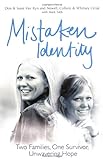 Mistaken Identity: Two Families, One Survivor, Unwavering Hope livre