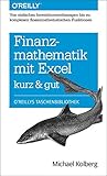 Finanzmathematik mit Excel: Von einfachen Investitionsrechnungen bis zu komplexen finanzmathematisch livre