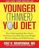 The Younger (Thinner) You Diet: How Understanding Your Brain Chemistry Can Help You Lose Weight, Rev livre