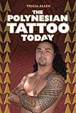 The Polynesian Tattoo Today livre