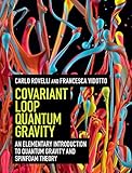 Covariant Loop Quantum Gravity: An Elementary Introduction to Quantum Gravity and Spinfoam Theory (C livre