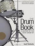 The Drum Book: A History of the Rock Drum Kit livre