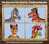 Die Bayerischen Bremer Stadtmusikanten: Eine lustige Märchenerzählung mit Musik für Kinder ab 6 J livre