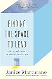 Finding the Space to Lead: A Practical Guide to Mindful Leadership livre