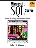 Microsoft SQL Server: Planning and Building a High Performance Database by Robert D. Schneider (1996 livre