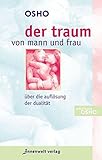 Der Traum von Mann und Frau: Über die Auflösung der Dualität livre