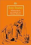 Sexy Stories: Wilhelm Busch neu entdeckt von Dietmar Bittrich livre