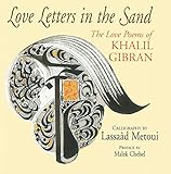 Love Letters in the Sand: The Love Poems of Khalil Gibran livre