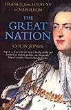 The Great Nation: France from Louis XV to Napoleon: The New Penguin History of France livre