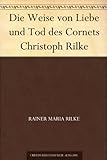 Die Weise von Liebe und Tod des Cornets Christoph Rilke livre