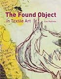 The Found Object in Textile Art livre