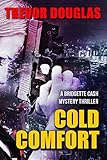 Cold Comfort (Bridgette Cash Mystery Thriller Book 1) (English Edition) livre