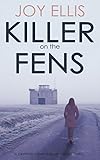 KILLER ON THE FENS a gripping crime thriller full of twists (English Edition) livre