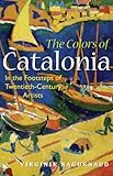 The Colors of Catalonia (English Edition) livre