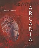 Gerhard Almbauer. Arcadia livre