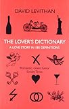 The Lover's Dictionary: A Love Story in 185 Definitions livre