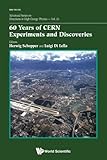 60 Years Of Cern Experiments And Discoveries livre