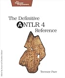 The Definitive ANTLR 4 Reference (English Edition) livre