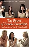 The Power of Female Friendship: How Your Circle of Friends Shapes Your Life livre