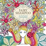 Fairy Shampoo Adult Coloring Book: An Enchanted Coloring Book livre