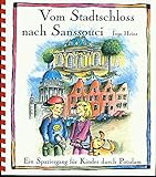 Vom Stadtschloss nach Sanssouci: Ein Spaziergang für Kinder durch Potsdam livre