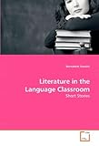 Literature in the Language Classroom: Short Stories livre