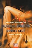 Dunkle Glut: Ein Anita Blake Roman (Allgemeine Reihe. Bastei Lübbe Taschenbücher) livre