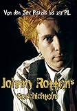 Johnny Rottens Geschichte(n): Von den Sex Pistols bis zu Pil livre