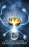 Tales of Anyar (Destiny's Crucible Book 5) (English Edition) livre