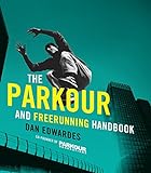 The Parkour and Freerunning Handbook livre
