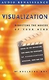 Visualization: Directing the Movies of Your Mind livre