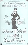 Women, Work, and the Art of Savoir Faire: Business Sense & Sensibility livre