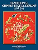 Traditional Chinese Textile Designs in Full Color livre