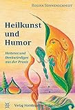 Heilkunst und Humor: Heiteres und Denkwürdiges aus der Praxis livre